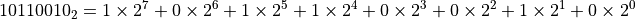 10110010_2=1\times2^7+0\times2^6+1\times2^5+1\times2^4+0\times2^3+0\times2^2+1\times2^1+0\times2^0